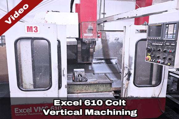 3708655_Excel 610 Colt Vertical Machining w Video