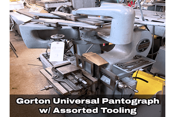 Lot 7_Gorton Universal Pantograph Machine with Assorted Tooling